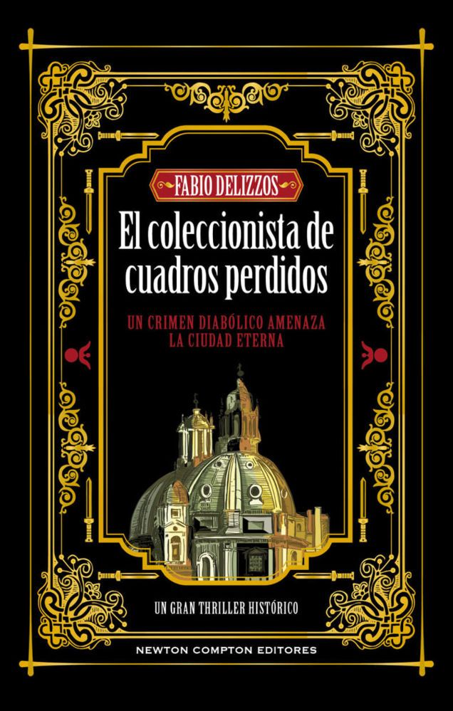 Portada EL COLECCIONISTA DE CUADROS PERDIDOS - FABIO DELIZZOS - Newton Compton Editores