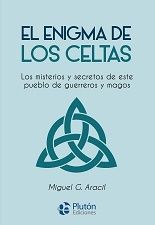 Portada EL ENIGMA DE LOS CELTAS - MIGUEL G. ARACIL - PLUTON EDICIONES