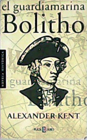 Portada EL GUARDIAMARINA BOLITHO  - ALEXANDER KENT  - PLAZA Y JANES