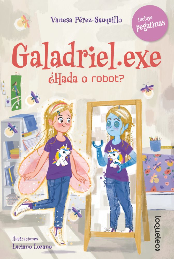 Portada GALADRIEL.EXE ¿HADA O ROBOT?  - VANESA PEREZ-SAUQUILLO  - LOQUELEO