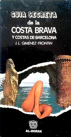 Portada GUIA SECRETA DE LA COSTA BRAVA Y COSTAS DE BARCELONA - J L GIMENEZ FRONTIN - AL-BORAK