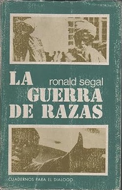 Portada LA GUERRA DE RAZAS - RONALD SEGAL - CUADERNOS PARA EL DIALOGO