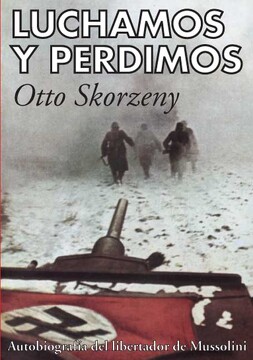 Portada LUCHAMOS Y PERDIMOS - OTTO SKORZENY  - ACERVO