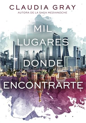 Portada MIL LUGARES DONDE ENCONTRARTE - CLAUDIA GRAY - MONTENA