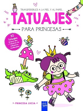 Portada PRINCESA LUCÍA. TATUAJES PARA PRINCESAS - EQUIPO EDITORIAL  - YOYO EDICIONES