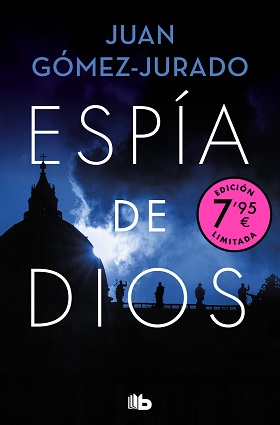 Portada ESPÍA DE DIOS  - JUAN GÓMEZ-JURADO - EDICIONES B