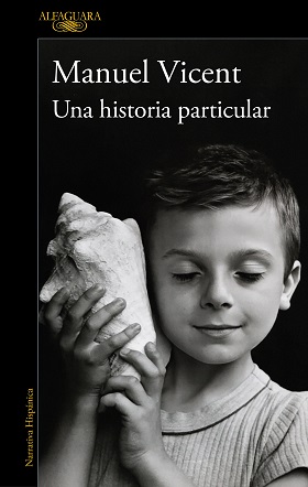 Portada UNA HISTORIA PARTICULAR - MANUEL VICENT - ALFAGUARA