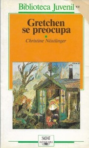 Portada GRETCHEN SE PREOCUPA - CHRISTINE NOSTLINGER - SALVAT ALFAGUARA